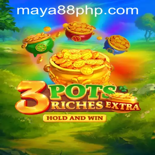 Exploring 3potsExtra: An Exciting Gaming Experience by Maya88 Philippines