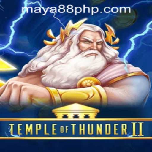 Temple of Thunder II: Unveiling the Exciting Maya88 Philippines Adventure